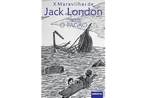 O Pagão (IV) (X Maravilhas de Jack London)