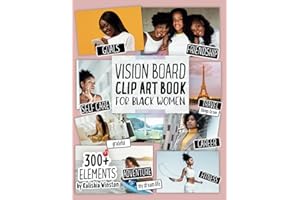 Vision Board Clip Art Book for Black Women: Create Powerful Vision Boards from 300+ Inspiring Pictures, Words and Affirmation Cards (Vision Board Magazines) (Vision Board Supplies)
