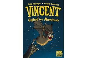 Vincent flattert ins Abenteuer (Band 1): Kinderbuch ab 7 Jahre - ausgezeichnet mit dem Lesekompass 2020 (Loewe Wow!, Band 1)