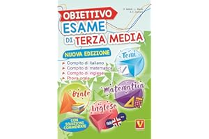 Obiettivo esame di terza media. Manuale per i compiti di italiano, matematica e inglese, tesine per l'orale. Con soluzioni