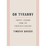 On Tyranny: Twenty Lessons from the Twentieth Century