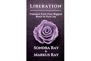 LIBERATION: Freedom from Your Biggest Block to Pure Joy