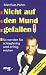 Nicht auf den Mund gefallen. So werden Sie schlagfertig und erfolgreicher. Incl. CD Schlagfertigkeitstest by 