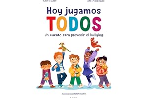 Hoy jugamos todos: Un cuento para prevenir el bullying (Cuentos infantiles ilustrados)