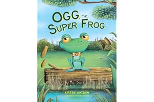 Ogg, The Super Frog: A super-uplifting tale about the power of self-belief!