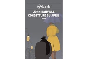 Congetture su April: I misteri di Quirke (I casi di Quirke, anatomopatologo Vol. 3)