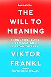 The Will to Meaning: Foundations and Applications of Logotherapy