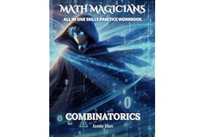 Combinatorics All in One Skills Practice Workbook with Full Step by Step Solutions (Math Magicians)
