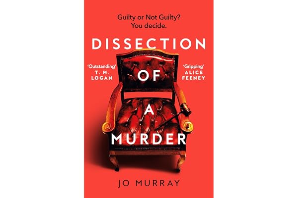 Dissection of a Murder The Unmissable And Explosive Courtroom Thriller For Fans Of Blood Orange, Apple Tree Yard And The Silent Patient cover