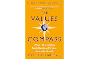 The Values Compass: [*THE SUNDAY TIMES BUSINESS BESTSELLER*] What 101 Countries Teach Us About Purpose, Life and Leadership