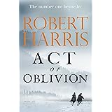 Act of Oblivion: The Thrilling new novel from the no. 1 bestseller Robert Harris