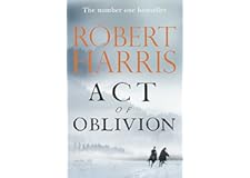 Act of Oblivion: The Thrilling new novel from the no. 1 bestseller Robert Harris