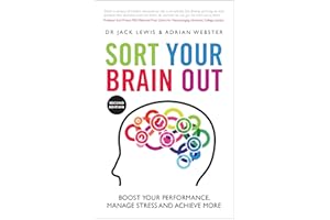 Sort Your Brain Out: Boost Your Performance, Manage Stress and Achieve More