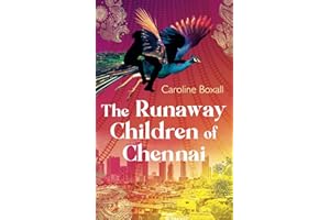 The Runaway Children of Chennai: Action adventure based on the true stories of street children in India: 1 (The Secret Children of India)
