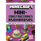 Minecraft Oficial: Miniconstrucciones asombrosas: Manual de Minecraft con m&aacute;s de 20 proyectos &eacute;picos para construir. &iexcl;Perfect