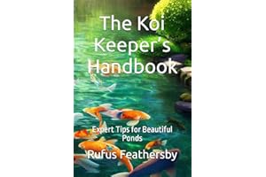 The Koi Keeper’s Handbook: Expert Tips for Beautiful Ponds