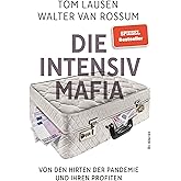 Die Intensiv-Mafia: Von den Hirten der Pandemie und ihren Profiten