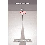 The Nail - Being part of the Passion