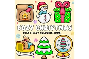 Cozy Christmas Coloring Book: Bold and Simple Designs for Adults and Kids featuring Santas, Snowmen, and More And Perfect Gift