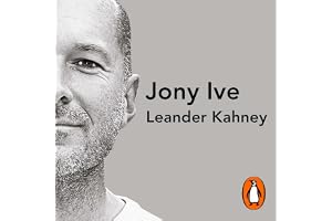 Jony Ive: The Genius Behind Apple’s Greatest Products