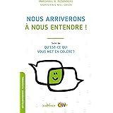 Nous arriverons à nous entendre !: suivi de Qu'est-ce qui vous met en colère ?