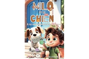 MILO ET LE CHIEN, À LA RECHERCHE D'UNE FAMILLE: Histoire d'un petit garçon qui aide un chien abandonné à retrouver une famille. Livre sur l'entre aide et l'amitié. Idéal à partir de 6 ans.