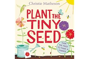 Plant the Tiny Seed Board Book: A Springtime Book For Kids