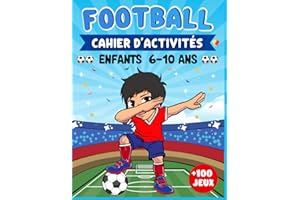 Cahier d'Activité Football +100 Jeux: Livre De Jeux Ludiques Pour Enfants de 6 à 10 Ans | Labyrinthes, Sudoku, Mots Mêlés, Coloriage, Quizz, Jeux De Logique et plus encore.