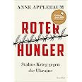 Roter Hunger: Stalins Krieg gegen die Ukraine - FRIEDENSPREIS DES DEUTSCHEN BUCHHANDELS 2024 FÜR ANNE APPLEBAUM - Friedenspre