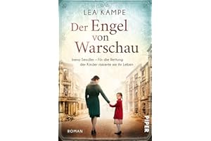 Der Engel von Warschau (Bedeutende Frauen, die die Welt verändern 5): Irena Sendler – Für die Rettung der Kinder riskierte sie ihr Leben | Historischer Roman