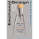 Emotional Design: Why We Love (or Hate) Everyday Things