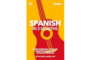 Spanish in 3 Months with Free Audio App: Your Essential Guide to Understanding and Speaking Spanish (Hugo in 3 Months) (DK Hugo in 3 Months Language Learning Courses)