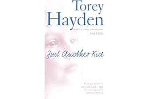 Just Another Kid: Each was a child no one could reach – until one amazing teacher embraced them all