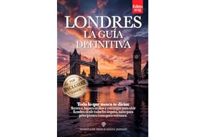 LONDRES LA GUÍA DEFINITIVA: Todo lo que nunca te contarán: Secretos, Lugares Ocultos y Estrategias para vivir Londres como un Londinense más. Tanto si eres principiante como veterano. +eBook INCLUIDO