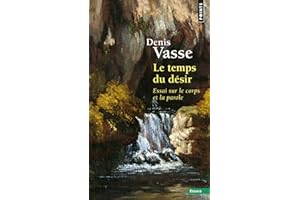 Le Temps Du Desir. Essai Sur Le Corps Et La Parole