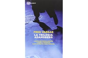 La trilogia Adamsberg: L'uomo dei cerchi azzurri-L'uomo a rovescio-Parti in fretta e non tornare (Super ET)