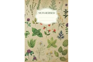 Mon Herbier: Vierge à Remplir pour Conserver Feuilles, Fleurs et Plantes Séchées | Convient aux Enfants comme aux Adultes | Cahier Herbier Thème Botanique Format A4