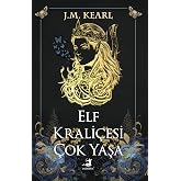 Elf Krali&ccedil;esi &Ccedil;ok Yaşa