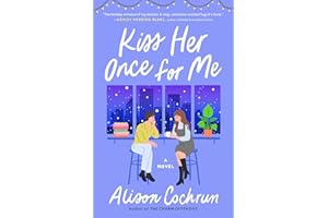 Kiss Her Once for Me: A Novel