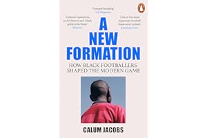 A New Formation: How Black Footballers Shaped the Modern Game