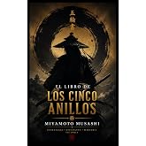 EL LIBRO DE LOS CINCO ANILLOS: EL CL&Aacute;SICO SAMURAI DE LA ESTRATEGIA, LA DISCIPLINA Y LA VICTORIA