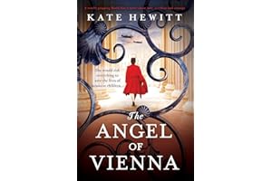 The Angel of Vienna: A totally gripping World War 2 novel about love, sacrifice and courage (Totally heartbreaking WW2 novels by Kate Hewitt)