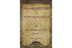 Frankenstein; or, the Modern Prometheus: ( Original Version 1818 )