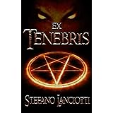 Ex Tenebris: L'ebook fantasy italiano più amato degli ultimi anni! Scaricalo gratis! (Nocturnia Vol. 1)