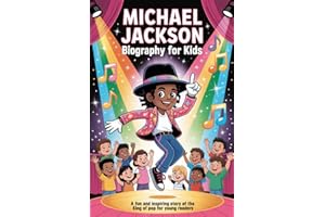 Michael Jackson Biography for Kids: A Fun and Inspiring Story of the King of Pop for Young Readers