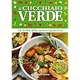 Il cucchiaio verde. La bibbia della cucina vegetariana