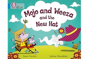 Mojo and Weeza and the New Hat: This fantasy story is about two monkeys, who look smart in their new clothes. (Collins Big Cat)