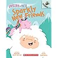 Scholastic Sparkly New Friends: An Acorn Book (Unicorn and Yeti #1)