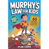Murphy's Law for Kids: A Hands On Activity Journey of 60 Real Life Oops Disasters, Creative Fix It Missions, and Adventures T