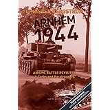 Arnhem 1944 - An Epic Battle Revisited: Vol. 1: Tanks and Paratroopers